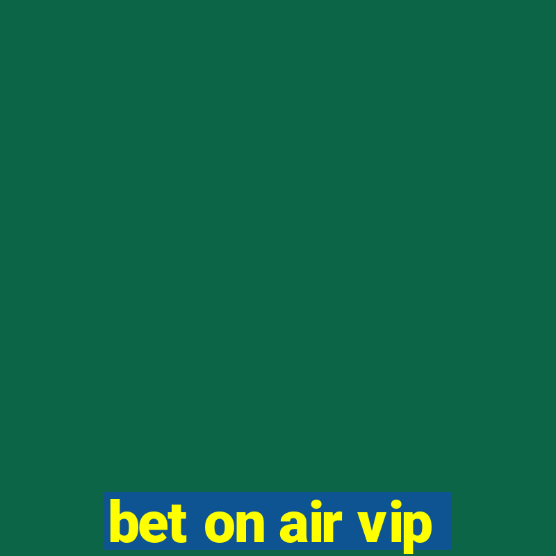 bet on air vip